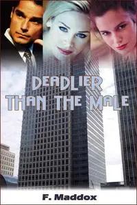 «Deadlier Than The Male» by Fred Maddox