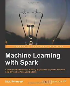 Machine Learning with Spark (Repost)