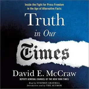 Truth in Our Times: Inside the Fight for Press Freedom in the Age of Alternative Facts [Audiobook]
