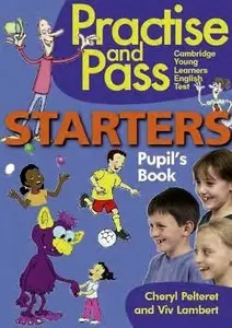 Viv Lambert, Cheryl Pelteret, "Practise & Pass Starters. Pupil's Book with Class Audio CD"