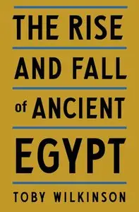 The Rise and Fall of Ancient Egypt [Repost]