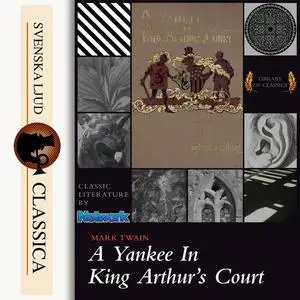 «A Yankee at the Court of King Arthur» by Mark Twain