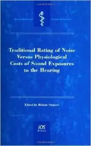 Traditional Rating of Noise Versus Physiological Costs of Sound Exposures to the Hearing