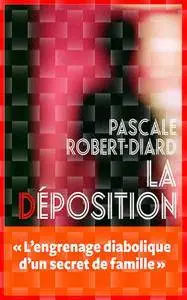 La déposition - Pascale Robert-Diard