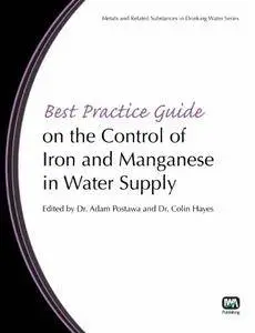 Best Practice Guide on the Control of Iron and Manganese in Water Supply (repost)