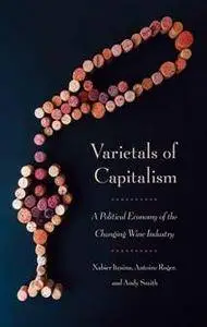 Varietals of Capitalism : A Political Economy of the Changing Wine Industry