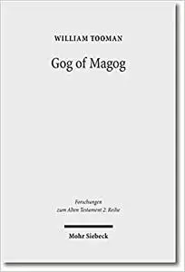 Gog of Magog: Reuse of Scripture and Compositional Technique in Ezekiel 38-39 (Forschungen Zum Alten Testament 2.Reihe)