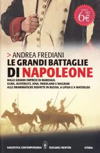 Andrea Frediani – Le grandi battaglie di Napoleone