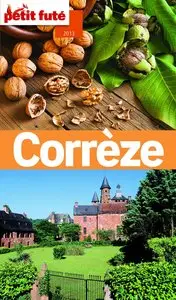 Petit Futé : Corrèze 2013-2014 (avec cartes, photos + avis des lecteurs)