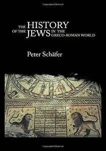 The History of the Jews in the Greco-Roman World: The Jews of Palestine from Alexander the Great to the Arab Conquest