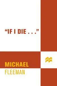 If I Die...: A True Story of Obsessive Love, Uncontrollable Greed, and Murder (St. Martin's True Crime Library)