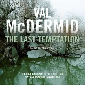 «The Last Temptation: Tony Hill and Carol Jordan Series, Book 3» by Val McDermid