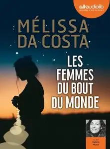 Mélissa Da Costa, "Les femmes du bout du monde"