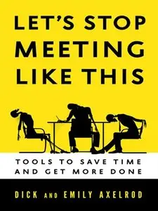 Let's Stop Meeting Like This: Tools to Save Time and Get More Done (repost)