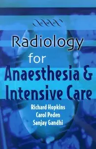 Radiology for Anaesthesia and Intensive Care by Richard Hopkins