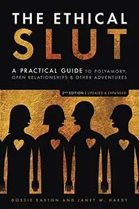 The Ethical Slut: A Roadmap for Relationship Pioneers