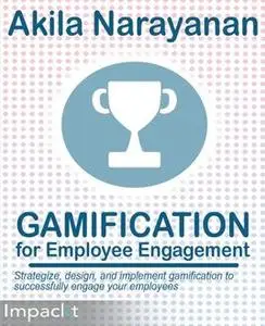 «Gamification for Employee Engagement» by Akila Narayanan