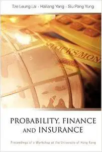 Probability, Finance And Insurance: Proceedings Of The Workshop, The University of Hong Kong