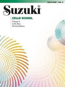 Suzuki Cello School - Volume 6 (Revised): Cello Part