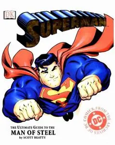 SuperMan the Ultimate Guide - Man of Steel