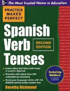 Practice Makes Perfect Spanish Verb Tenses, Second Edition