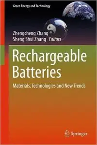 Rechargeable Batteries: Materials, Technologies and New Trends