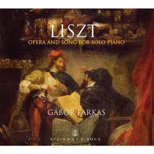 Gábor Farkas - Liszt: Opera & Song for Solo Piano (2017)