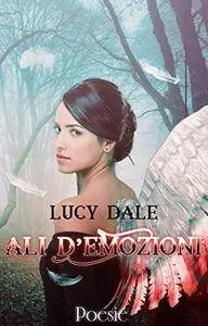 Lucy Dale - Ali d'emozioni