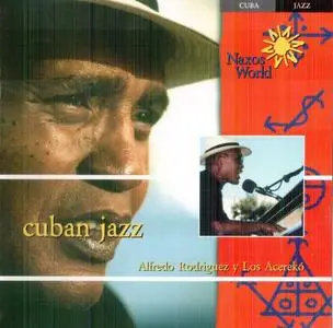 Alfredo Rodriguez y Los Acereko - Cuban Jazz (2002) {Naxos}