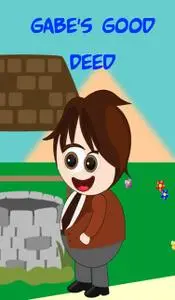 «Gabes Good Deed» by Jupiter Kids