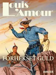 «Forhekset guld» by Louis L’Amour