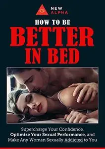 How to be "Better In Bed"