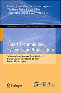 Smart Technologies, Systems and Applications: 3rd International Conference, SmartTech-IC 2022, Cuenca, Ecuador, November