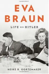 Eva Braun: Life with Hitler [Repost]