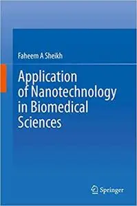 Application of Nanotechnology in Biomedical Sciences