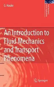 An Introduction to Fluid Mechanics and Transport Phenomena (Fluid Mechanics and Its Applications)