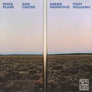 Ron Carter, Herbie Hancock, Tony Williams - Third Plane (1978) [Reissue 1992]