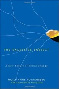 The Excessive Subject: A New Theory of Social Change