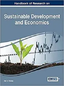 Handbook of Research on Sustainable Development and Economics [Repost]