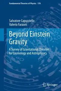 Beyond Einstein Gravity: A Survey of Gravitational Theories for Cosmology and Astrophysics