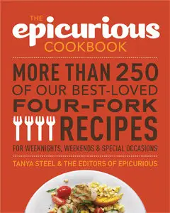 The Epicurious Cookbook: More Than 250 of Our Best-Loved Four-Fork Recipes for Weeknights, Weekends & Special... (repost)