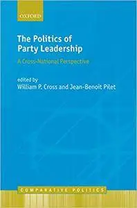 The Politics of Party Leadership: A Cross-National Perspective (Repost)