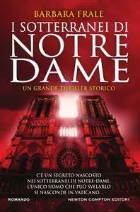 Barbara Frale - I sotterranei di Notre-Dame (2018)