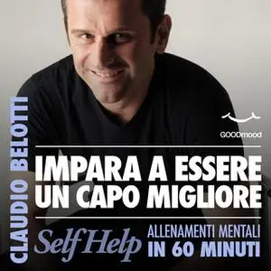 «Impara a essere un capo migliore» by Claudio Belotti
