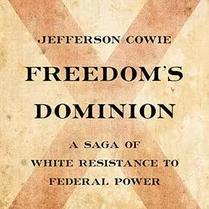 Freedom's Dominion: A Saga of White Resistance to Federal Power [Audiobook]