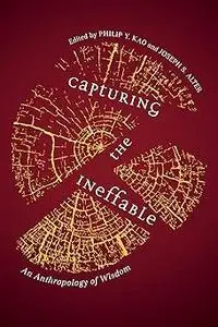 Capturing the Ineffable: An Anthropology of Wisdom