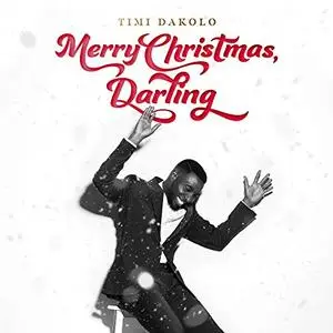 Timi Dakolo - Merry Christmas, Darling (2019) [Official Digital Download]