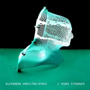 Alexandra Hamilton-Ayres - 2 Years Stranger (2020) [Official Digital Download]