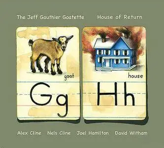 The Jeff Gauthier Goatette - House Of Return (2008)