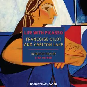 «Life with Picasso» by Francoise Gilot, Carlton Lake